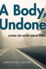 A Body, Undone: Living On After Great Pain (Sexual Cultures) – Paperback – GOOD