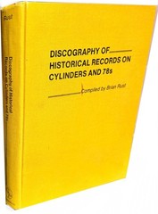 Discography of Historical Records on Cylinders and 78s by Brian Rust
