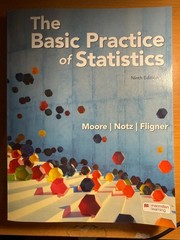 Basic Practice of Statistics by David Moore, William Notz and Michael Fligner…