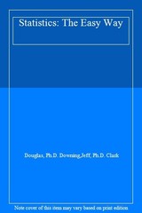 Statistics: The Easy Way By Douglas, Ph.D. Downing,Jeff, Ph.D. C