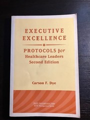 Executive Excellence: Protocols for Healthcare Leaders (Management Series)