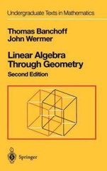 Linear Algebra Through Geometry by Banchoff, Thomas; Wermer, John