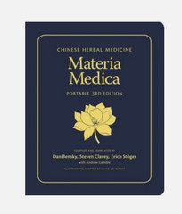 Chinese Herbal Medicine: Materia Medica (Portable 3rd Edition) Dan Bensky