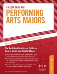 College Guide for Performing Arts Majors : The Real-World Admissi