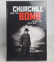 Churchill and the Bomb Kevin Ruane SIGNED 1st Edition Hardcover 2016