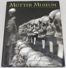 Mutter Museum Of the College Of Physicians Of Philadelphia by Gretchen Worden