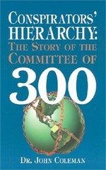 Conspirators’ Hierarchy: The Story of the Committee of 300 (Paperback or Softbac