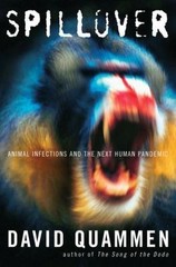 Spillover : Animal Infections and the Next Human Pandemic by David Quammen…