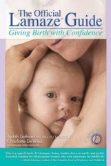 The Official Lamaze Guide: Giving Birth with Confidence – Paperback – GOOD