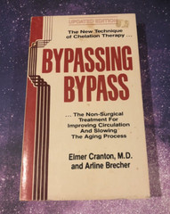 Bypassing Bypass Surgery by Elmer M. Cranton Early Edition 1984 – MEDEX