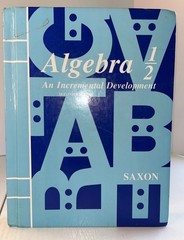 Algebra One-Half: An Incremental – Hardcover, by SAXON PUBLISHERS- Good See Pics