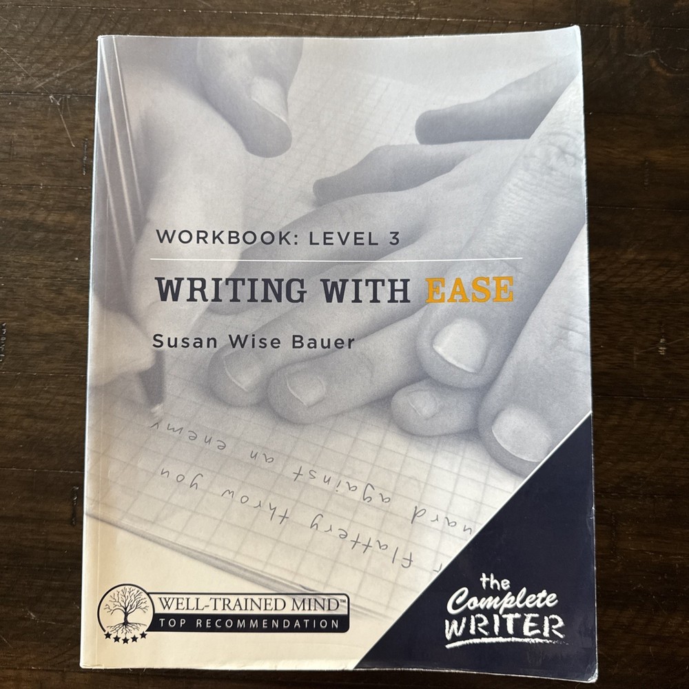 Writing with Ease: Level 3 Workbook (The Complete Writer) – Susan Wise Bauer, VG