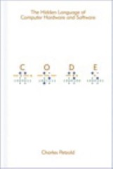 Code: The Hidden Language of Computer Hardware and Software by Petzold, Charles