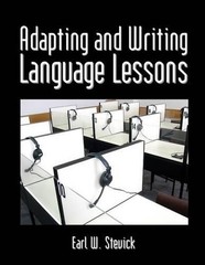 Adapting And Writing Language Lessons by Earl W. Stevick (English) Paperback Boo