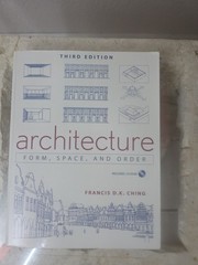 Architecture : Form, Space, and Order by Francis D. K. Ching and Francis D….