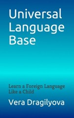 Universal Language Base: Learn A Foreign Language Like A Child