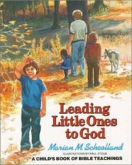 Leading Little Ones to God: A Child’s Book of Bible Teachings