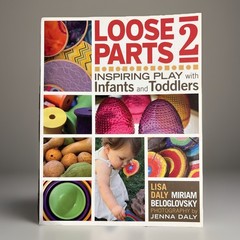 Loose Parts 2: Inspiring Play with Infants and Toddlers (2016, Paperback) *NEW*