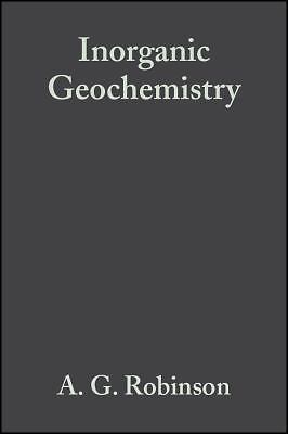 Inorganic Geochemistry : Applications to Petroleum Geology by A. G. Robinson …