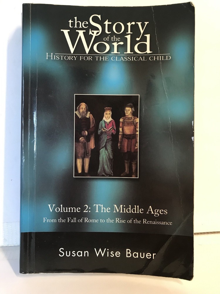 THE STORY OF THE WORLD Volume 2 Middle Ages Susan Wise Bauer Sonlight History