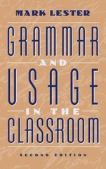 Grammar and Usage in the Classroom; 2nd E- paperback, Mark Lester, 9780205306558