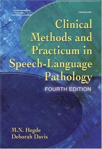 Clinical Methods and Practicum in Speech-Language Pathology by Deborah Davis…