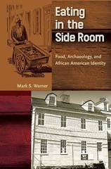 Eating In The Side Room: Food, Archaeology, And African Amer…
