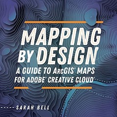 Mapping by Design: A Guide to ArcGIS Maps… by Bell, Sarah Paperback / softback