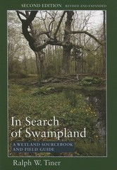 In Search of Swampland: A Wetland Sourcebook and Field Guide