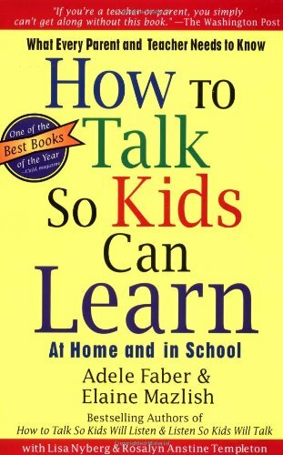 How To Talk So Kids Can Learn By Adele Faber, Elaine Mazlish