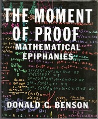 The Moment of Proof: Mathematical Epiphanies by Benson, Donald C. Hardback Book