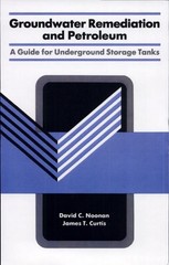 Groundwater Remediation and Petroleum: A Guide for Underground Storage Tanks by
