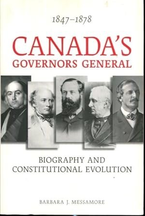 Canada’s Governors General, 1847-1878: Biography and Constitutional Evolution