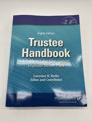 Trustee Handbook: A Guide to Labor-Management Employee Benefit Plans 8th Edition