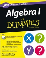 Algebra I: 1,001 Practice Problems for Dummies + Free Online Prac