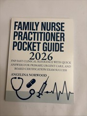 Family Nurse Practitioner Pocket Guide 2026 FNP Fast Clinical Reference with