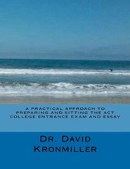 A Practical Approach To Preparing And Sitting The Act College Entrance Exam…