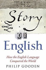 The Story of English: How the English Language Conquered the World