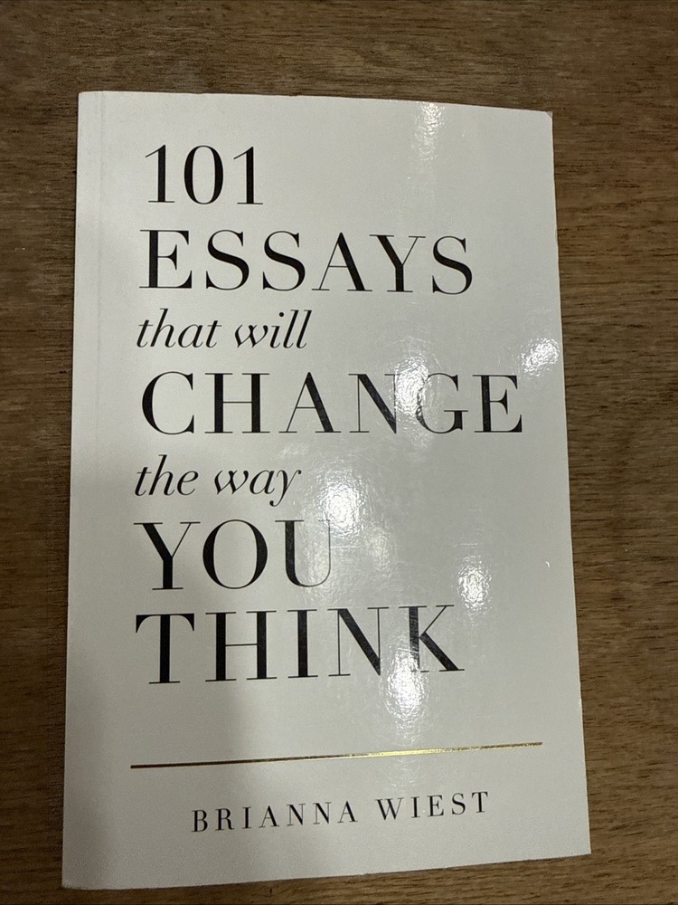 101 Essays That Will Change The Way You Think by Wiest, Brianna -USA Stock- VG +