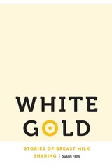 White Gold: Stories of Breast Milk Sharing by Susan Falls (English) Hardcover Bo