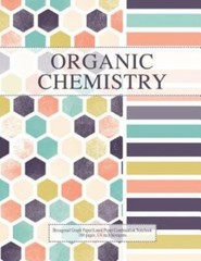 Organic Chemistry: Hexagonal Graph Paper and Lined Paper Combination Notebook, 1