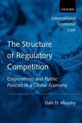 The Structure of Regulatory Competition: Corporations and Public Policies in…
