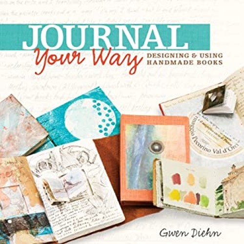 Journal Your Way : Designing and Using Handmade Books Paperback G