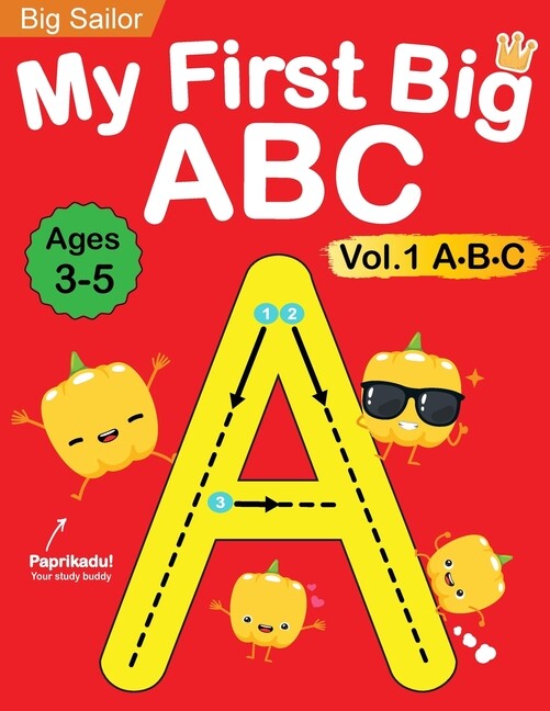 My First Big Abc Book Vol 1: Preschool Homeschool Educational Activity Work…