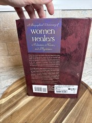 A Biographical Dictionary of Women Healers: Midwives, Nurses, and Physicians