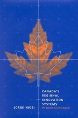 Canada’s Regional Innovation System : The Science-Based Industrie