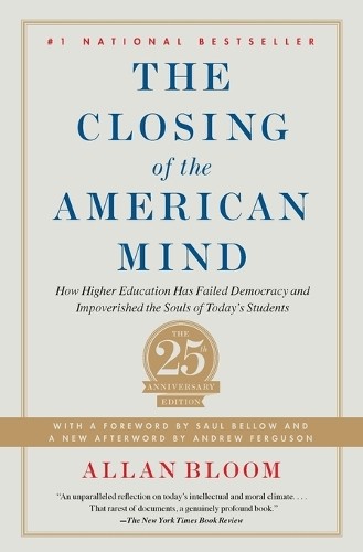 Allan Bloom The Closing of the American Mind (Paperback)