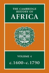 The Cambridge History of Africa, Vol. 4: c. 1600-c. 1790, , Excellent Book