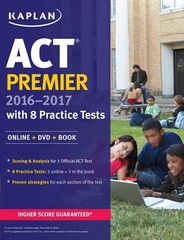 ACT Premier 2016-2017 with 8 Practice Tests: Online + DVD + Book (Kaplan Tes…