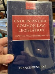 Understanding Common Law Legislation : Drafting and Interpretation,